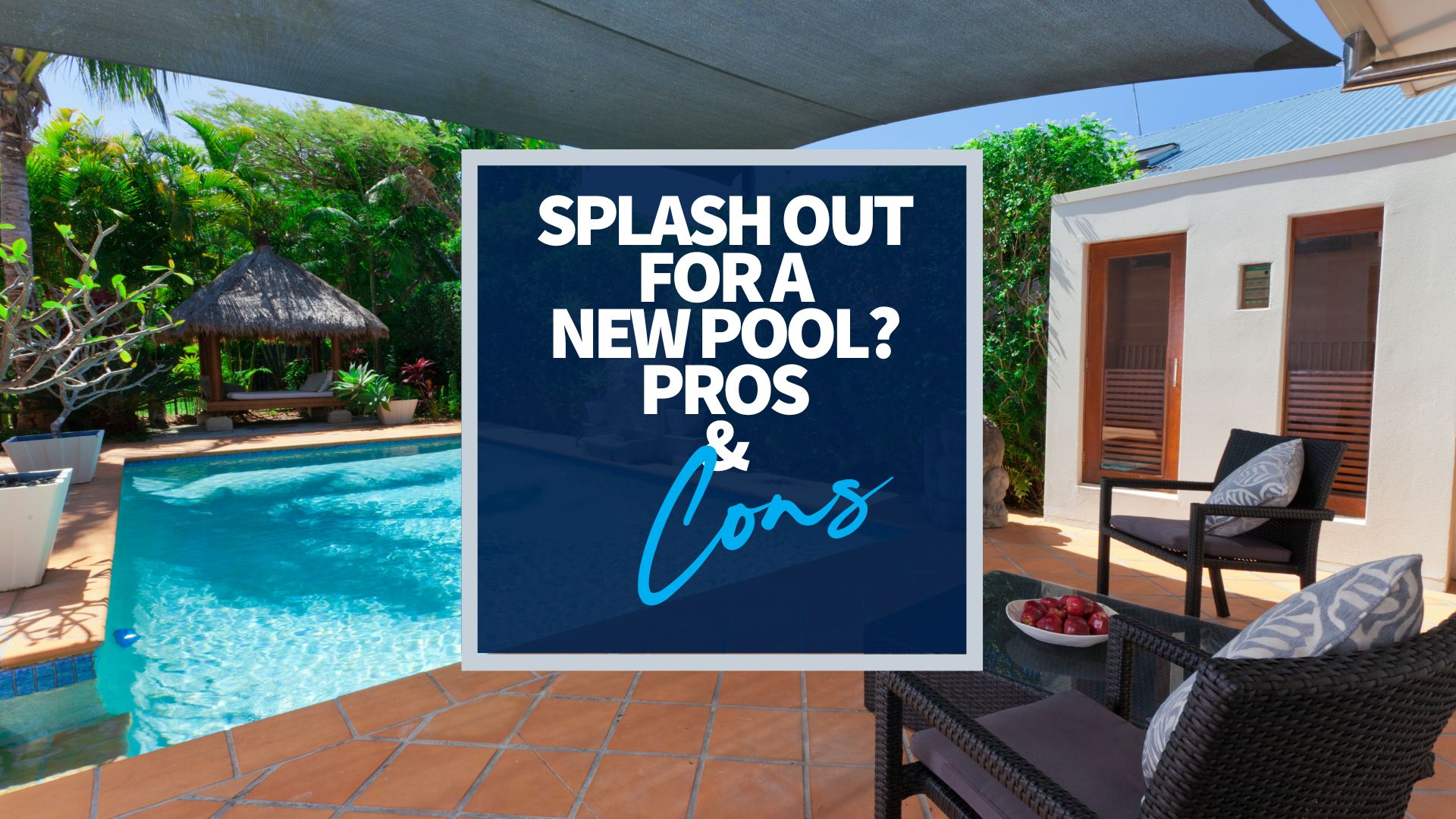 Splash out for a new Pool? Pros & Cons | Resources | Harcourts Australia